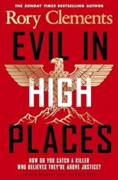 Evil in High Places by Rory Clements – Review
